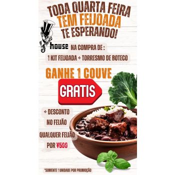 “TODA QUARTA-FEIRA TEM FEIJOADA”  NA COMPRA DE1 KIT FEIJOADA  +TORRESMO DE BOTECO GANHE  1 COUVE+ DESCONTO NO FEIJÃO 
